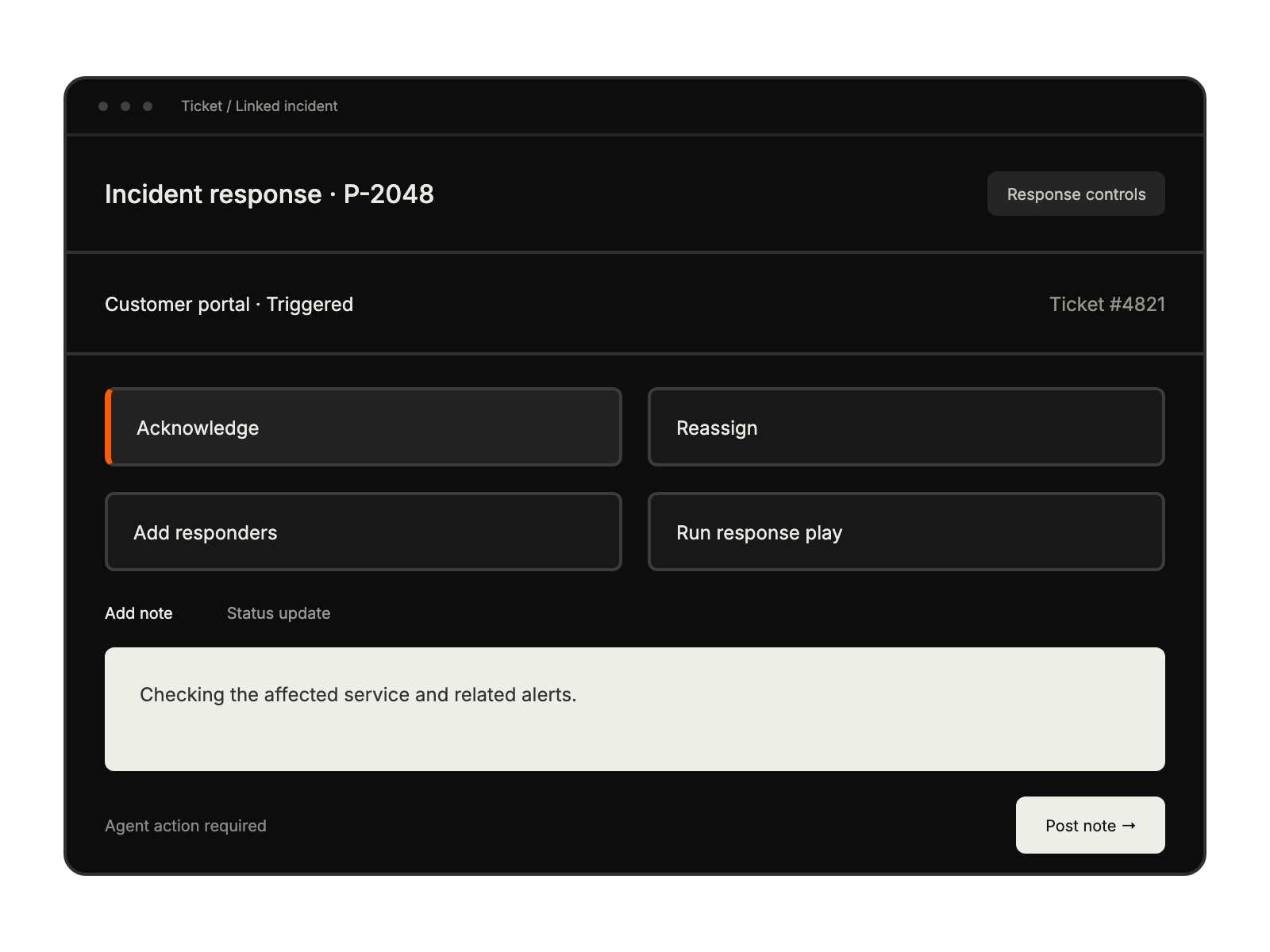 Agent can acknowledge, reassign, add responders and post notes or status updates on the linked incident from the ticket.
